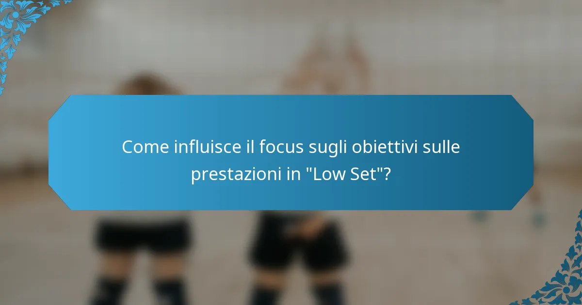 Come influisce il focus sugli obiettivi sulle prestazioni in