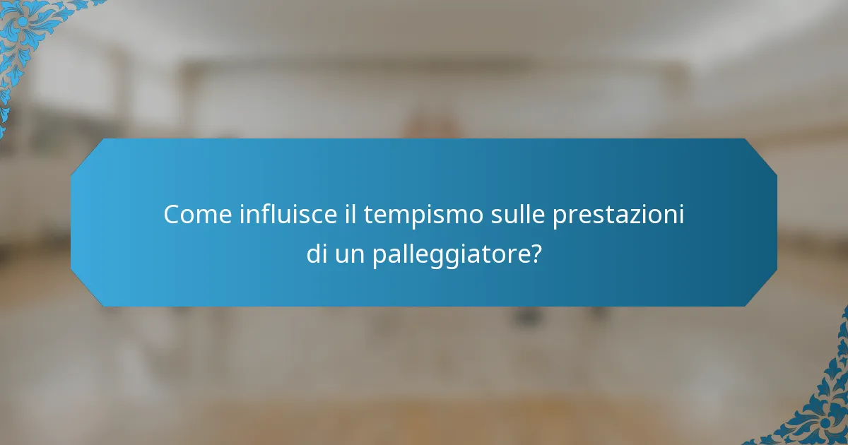 Come influisce il tempismo sulle prestazioni di un palleggiatore?