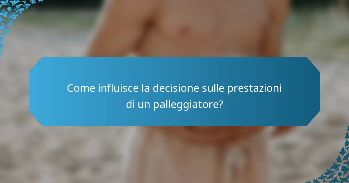 Come influisce la decisione sulle prestazioni di un palleggiatore?