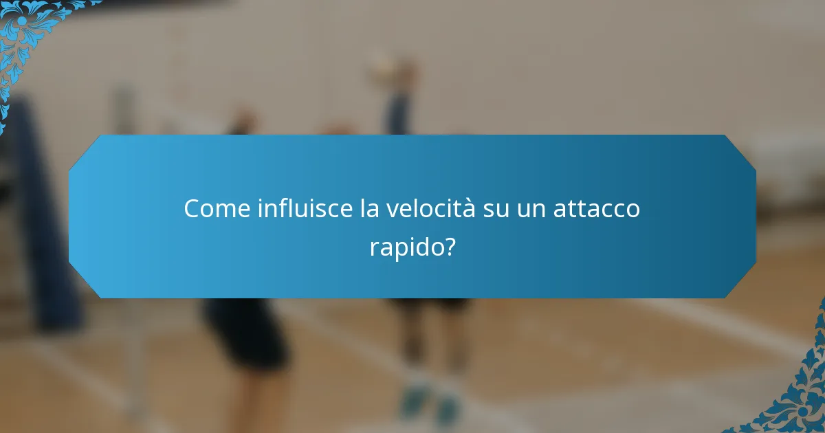 Come influisce la velocità su un attacco rapido?