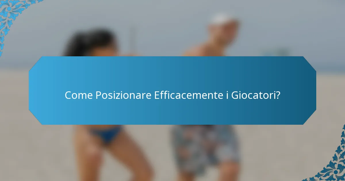 Come Posizionare Efficacemente i Giocatori?