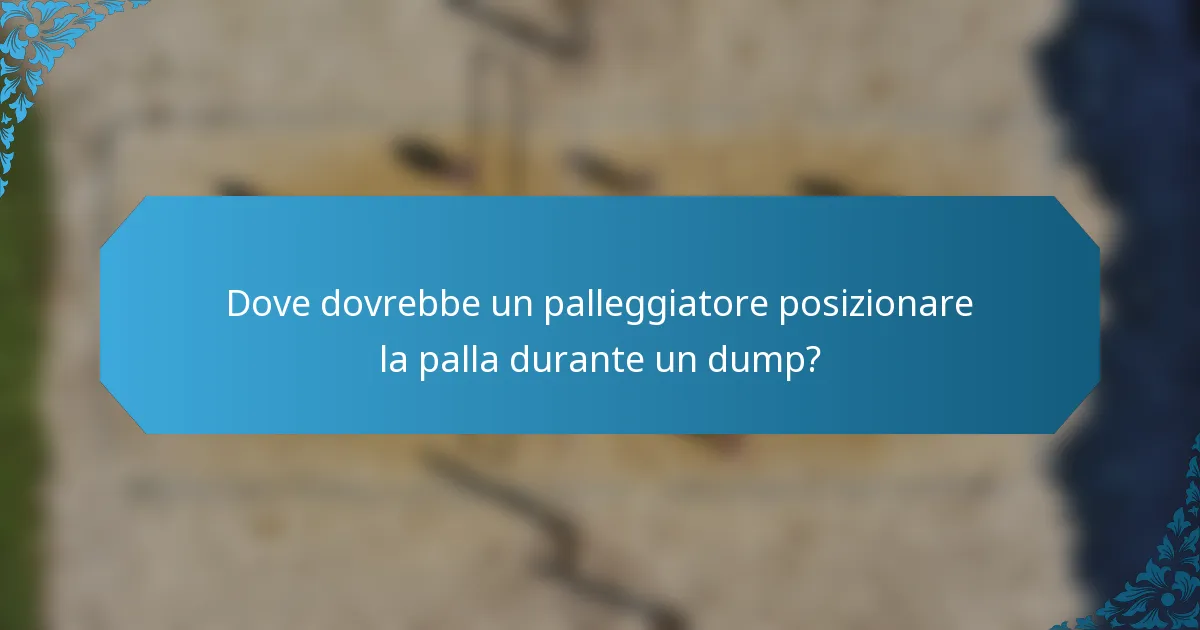 Dove dovrebbe un palleggiatore posizionare la palla durante un dump?