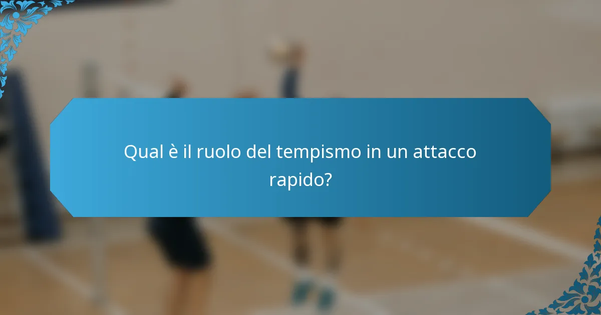 Qual è il ruolo del tempismo in un attacco rapido?