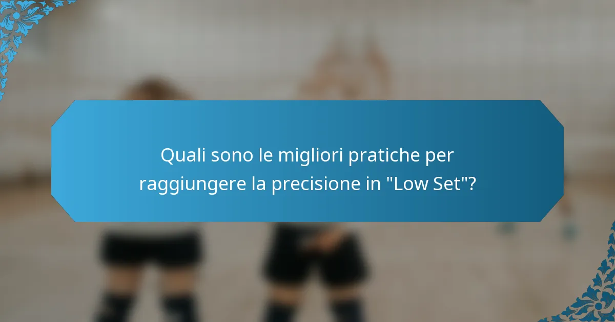 Quali sono le migliori pratiche per raggiungere la precisione in
